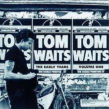Tom Waits : The Early Years Volume 1